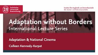 Colleen Kennedy Karpat: Adaptation and National Cinemas (Adaptation without Borders, 8 Feb 22)