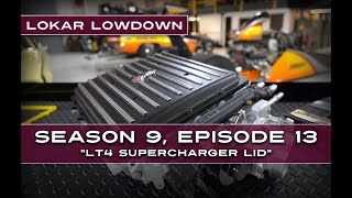 Lokar Lowdown - LS Classic Series LT4 Supercharger Lid