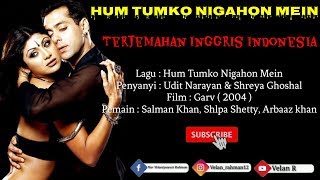 Hum Tumko Nigahon Mein - Lirik Dan terjemahan Indonesia