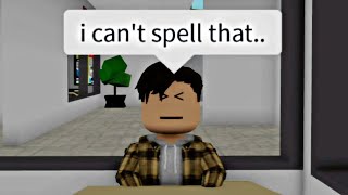 When you participate in spell bee (meme) ROBLOX