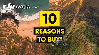 10 Reasons to BUY The DJI AVATA Drone \u0026 1 Reason Not to!