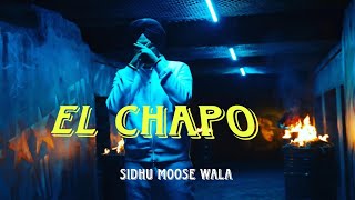 el Chapo || Sidhu Moose Wala || (Official Video) Latest New Song #sidhumoosewala #punjab #legend