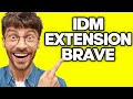 How To Add IDM Extension In Brave Browser (2023)