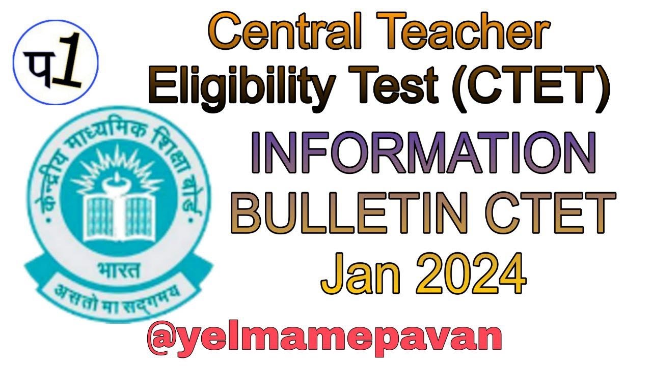 CTET 2024 | INFORMATION BULLETIN CTET Jan 2024 | Central Teacher ...