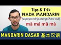 Dasar 01: NADA MANDARIN 声调  │  Tips supaya mirip orang China asli