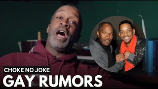 'Choke No Joke' Addresses Jamie Foxx And Will Smith Gay Rumors, Responds To Tyrin Turner