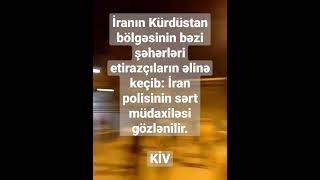 İranın Kürdüstan bölgəsinin bəzi şəhərləri etirazçıların əlinə keçib.