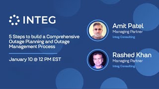 5 Steps to Build a Comprehensive Outage Planning and Outage Management Process | #integconsulting