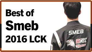 Best of Smeb 2016 LCK Montage｜2016 스맵 롤챔스 매드무비