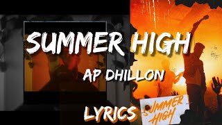 SUMMER HIGH - LYRICS | AP DHILLON | SHINDA KAHLON