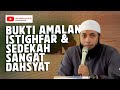 Mengapa Amalan Istighfar dan Sedekah Sangat Dahsyat - Ustadz Khalid Basalamah