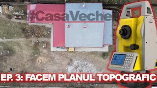 #casaveche ep.3 - Facem planul topografic - CaseBune.ro