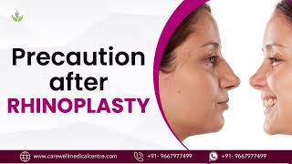 Precaution After Rhinoplasty | Care Well Medical Centre