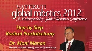 Dr. Mani Menon: Step by Step Radical Prostatectomy