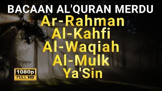 Surat WAQIAH, RAHMAN, KAHAF, MULK,YASEEN | LEMBUTKAN HATI & PIKIRAN MU