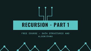 Algorithms and Data Structures FREE COURSE || Recursion || THE ONLY RECURSION TUTORIAL YOU WILL NEED