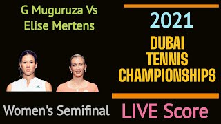 Dubai Open Tennis 2021 Live Score. G Muguruza VsElise Mertens Live Score Dubai Tennis Championships