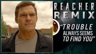 The Ultimate Reacher Remix: "Why Does Trouble Always Seem to Find You?"