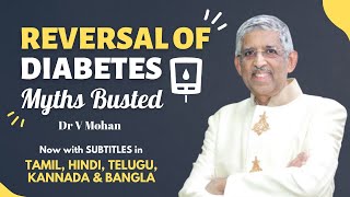 Reversal of Diabetes - Myths Busted | Dr V Mohan