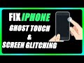 How to Fix Ghost Touch / Screen Glitching on iPhone