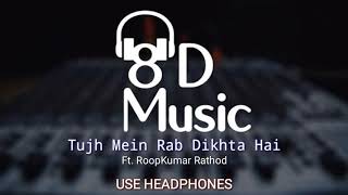 Tujh Mein Rab Dikhta Hai(8D Audio song)🎧 - Rab Ne Bana Di Jodi | Roopkumar Rathod | Junai kaden