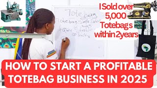 EVERYTHING YOU NEED TO KNOW ABOUT TOTEBAG BUSINESS IN 2025/START TODAY!