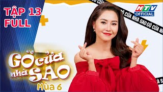 Gõ Cửa Nhà Sao 6 | Tập 13 (25/2/2025)