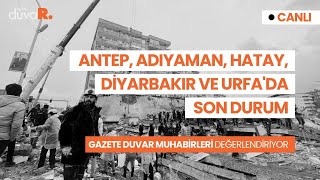 Antep, Adıyaman, Hatay, Diyarbakır ve Urfa'dan #canlı yayın