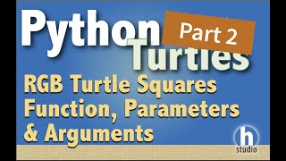 Python Turtles - RGB Squares, Function, Parameters, Arguments (Pt 2)