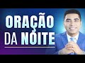 ORAÇÃO DA NOITE DE HOJE - 12 DE AGOSTO 🙏 Pastor Bruno Souza