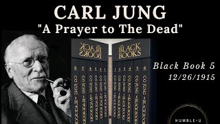 Carl Jung - "A Prayer to the Dead" | Black Book 5 (12/26/1915)