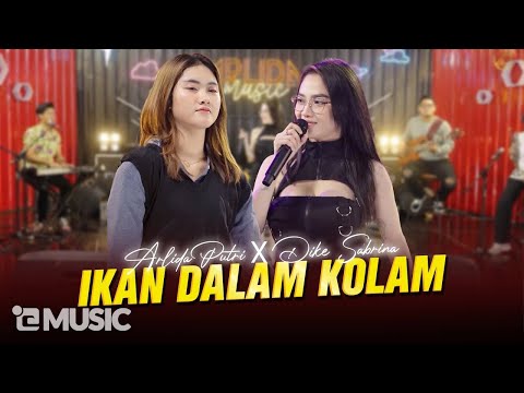 Download Lagu Arlida Putri Ft Dike Sabrina Ikan Dalam Kolam Live Mp3