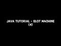 Java Tutorial - Slot Machine (4)