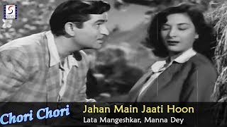 Jahan Main Jaati Hoon Wahin Chale Aate Ho - Lata, Manna Dey @ Chori Chori - Raj Kapoor, Nargis