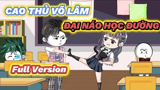 Full Version | Cao Thủ Võ Lâm Đại Náo Học Đường | Ba Chân Review