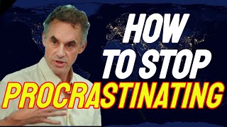 How to Stop Procrastinating  Jordan B Peterson
