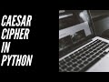 Caesar Cipher Encryption in Python Tutorial   How to Code Caesar Cipher with Python