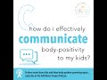 How do I effectively communicate body positivity to my kids? with Analisa Arroyo, PhD