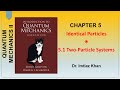 Identical Particles | 5.1 Two-Particle Systems | QUANTUM MECHANICS II | #griffith #quantumphysics