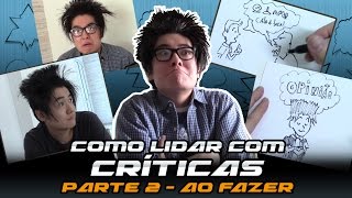 Como lidar com críticas - parte 2: Ao fazer - Profissão Desenhista