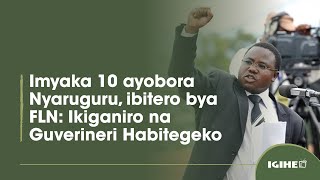 Imyaka 10 ayobora Nyaruguru, ibitero bya FLN: Ikiganiro na Guverineri Habitegeko