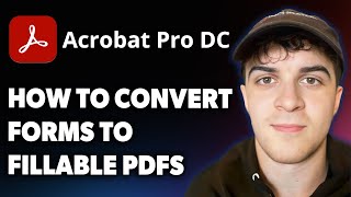 How to Convert Forms to Fillable PDFs With Adobe Acrobat Pro [2025 Full Guide]