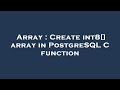 Array : Create int8[] array in PostgreSQL C function
