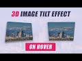 3D Tilt Image Effect on Hover that Follows Mouse Movement - with Javascript