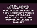 MySQL : Laravel SQLSTATE[22007]: Invalid datetime format: 1292 Incorrect datetime value: '2019-03-10