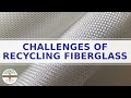 Information about Recycling Fiberglass  - Fiberglass a Burden on Our Environment