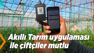 Akıllı Tarım uygulaması ile çiftçiler mutlu  | Kumluca