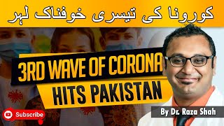 3rd wave of Corona Hits Pakistan | Dr. Raza Shah