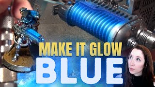 3 Step Blue Plasma Glow for Painting Miniatures - And What Not to Use!