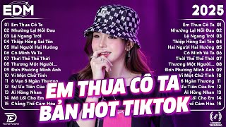 Em Thua Cô Ta Remix ♫ BXH Nhạc Trẻ Remix Gây Bão 2026 ♫ Top 15 Bản EDM TikTok Hot Trend 2026